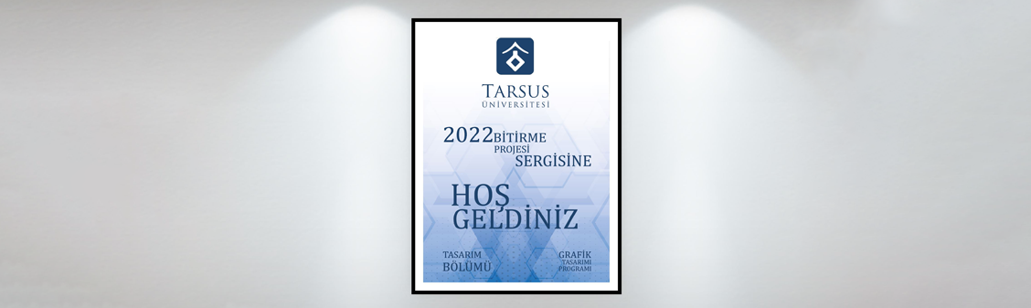 GRAFİK TASARIMI PROGRAMI 2022 BİTİRME PROJESİ ONLINE SERGİSİ